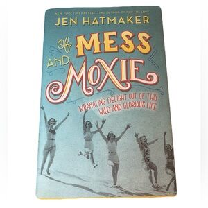 Of Mess and Moxie by Jen Hatmaker Book